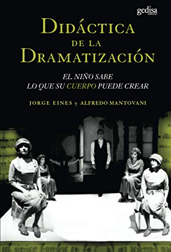 Stock image for Didctica de la dramatizacin: El nio sabe lo que su cuerpo puede crear (Arte Y Accion) (Spanish Edition) for sale by GF Books, Inc.