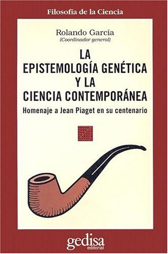 9788474326451: La epistemologa gentica y la ciencia contempornea