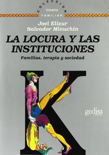 La locura y las instituciones (Spanish Edition) (9788474326628) by Elizur, J. Y Minuchin, S.