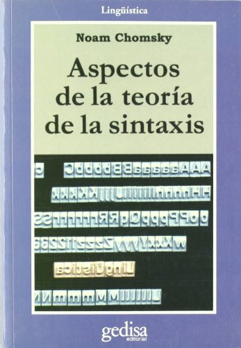 Aspectos de la teorÃ­a de la sintÃ¡xis (Cla-de-ma) (Spanish Edition) (9788474326727) by Chomsky, Noam