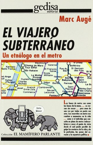 El viajero subterraneo (Mamifero Parlante) (Spanish Edition) (9788474326734) by AugÃ©, Marc