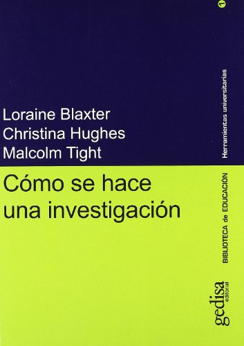 CÃ³mo se hace una investigaciÃ³n (Herramientas Universitarias) (Spanish Edition) (9788474327267) by Blaxter, Loraine