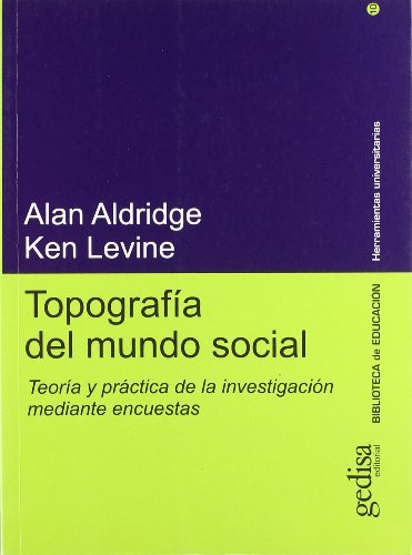 9788474327328: Topografia del mundo social/ Surveying The Social World: Teoria Y Practica De La Investigacion Mediante Encuestas (Herramientas Universitarias)