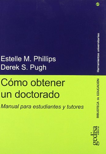 Imagen de archivo de Cmo obtener un doctorado : manual para estudiantes y tutores (Herramientas Universitarias) a la venta por medimops