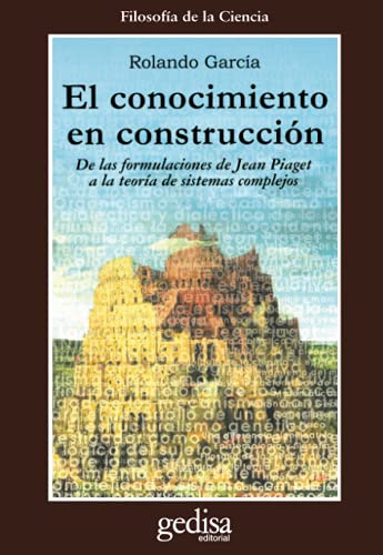 9788474328110: El conocimiento en construccin: De las formulaciones de Jean Piaget a la teoria de sistemas complejios