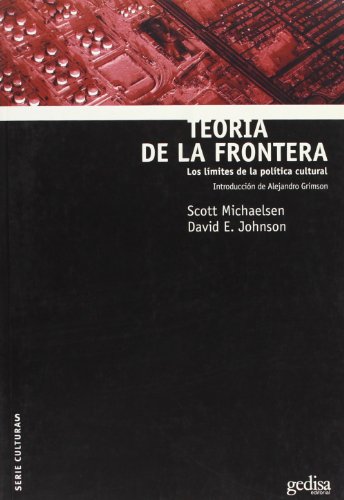 TeorÃ­a de la frontera: Los lÃ­mites de la polÃ­tica cultural (Spanish Edition) (9788474329100) by Michaelsen, Scott; Johnson, David E.