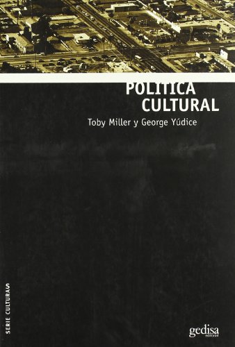 PolÃ­tica cultural (Spanish Edition) (9788474329131) by YÃºdice, George; Miller, Toby