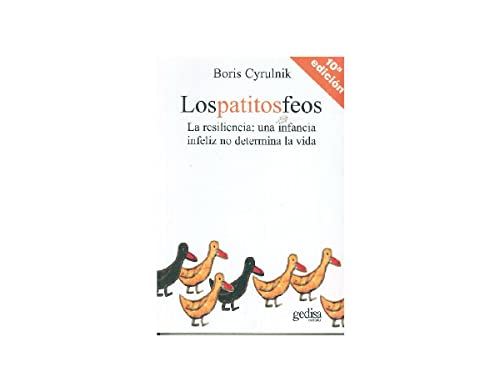 Imagen de archivo de Los patitos feos/ The Ugly Duckly: La Resiliencia: Una Infancia Infeliz No Determina La Vida (Psicologia) a la venta por WeBuyBooks