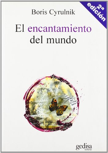 El encantamiento del mundo (Psicologia) (Spanish Edition) (9788474329278) by Cyrulnik, Boris