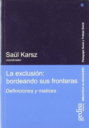 La exclusión: bordeando sus fronteras : definiciones y matices - Karsz, Saül, Agoff, Irenetr.