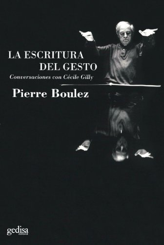La escritura del gesto (9788474329599) by Boulez, Pierre