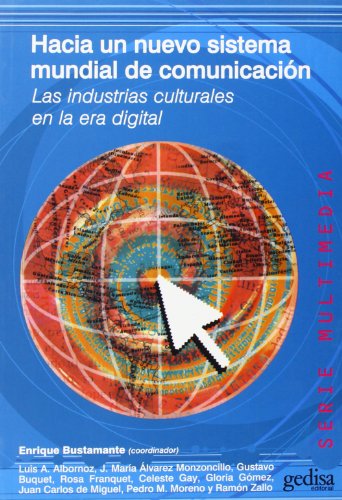 9788474329667: Hacia un Nuevo Sistema Mundial de Comunicacion: Las Industrias culturales en la era digital