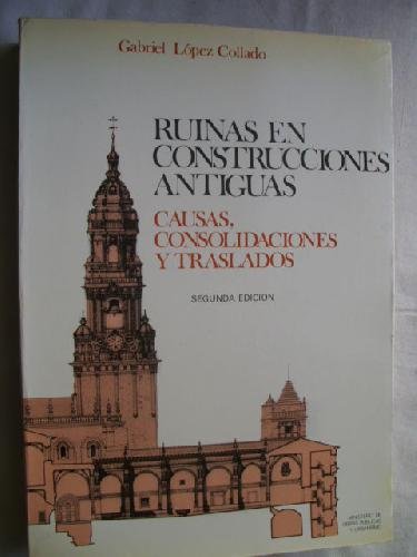 Imagen de archivo de LAS RUINAS EN CONSTRUCCIONES ANTIGUAS Causas, Consolidaciones y Traslados a la venta por Iridium_Books