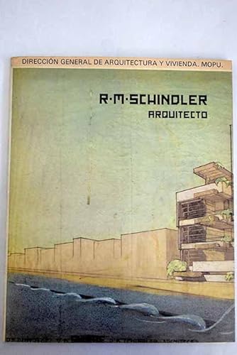 Stock image for R.M. Schindler: Arquitecto for sale by Iridium_Books
