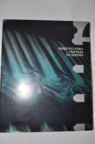 9788474333473: Arquitectura teatral en Espana: Exposicion de la Direccion General de Arquitectura y Vivienda, MOPU, diciembre 1984-enero 1985