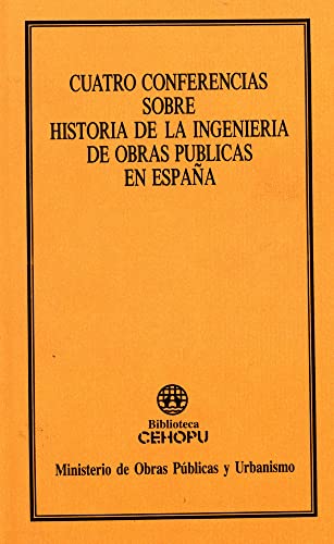 Stock image for Cuatro conferencias sobre historia de ingeniera de obras pblicas for sale by Librera Prez Galds