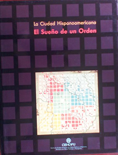 9788474335842: La Ciudad hispanoamericana: El sueño de un orden (Spanish Edition)