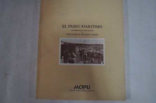 Imagen de archivo de El paseo maritimo. Experiencias recientes e ideas sobre su trazadoy dizeno a la venta por Thomas Emig