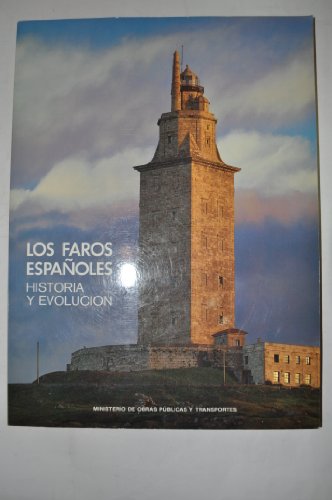 Imagen de archivo de LOS FAROS ESPAOLES: HISTORIA Y EVOLUCIN a la venta por Mercado de Libros usados de Benimaclet