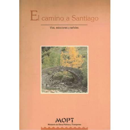 Imagen de archivo de El Camino a Santiago. Vias, Estaciones y Seales a la venta por Librera 7 Colores