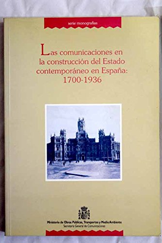 Imagen de archivo de Comunicaciones.construccin Estado contemporneo Espaa,1700-1936 a la venta por Librera Prez Galds