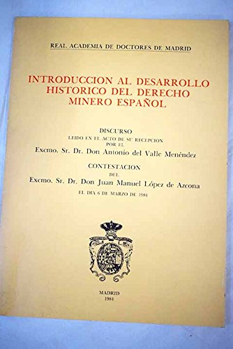 Imagen de archivo de Introduccin al desarrollo histrico del derecho minero espaol: discurso a la venta por Iridium_Books