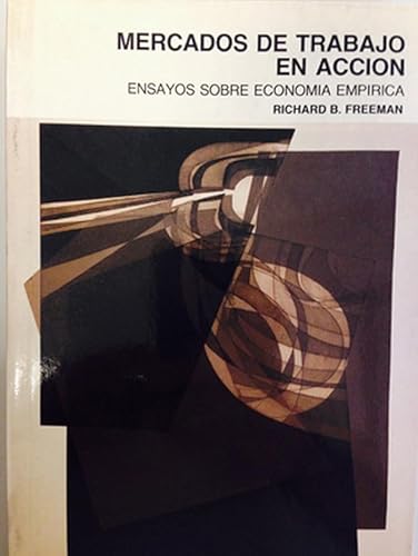 Imagen de archivo de Mercados de trabajo en accin. Ensayos sobre economa emprica a la venta por Vrtigo Libros