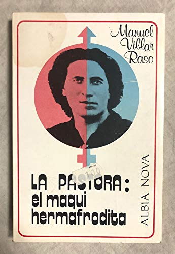 Stock image for La Pastora: El maqui hermafrodita : novela (Albia nova ; 5) (Spanish Edition) for sale by NUDEL BOOKS