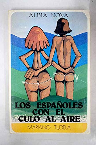 Stock image for Los espan?oles con el culo al aire (Albia nova) (Spanish Edition) for sale by Iridium_Books
