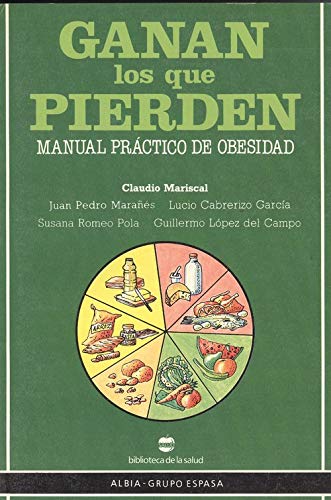 Stock image for Ganan los que pierden (Manual prctico de obesidad) for sale by Erase una vez un libro