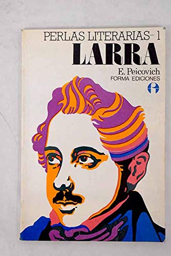 Larra, el hombre y la obra (Perlas literarias ; 1) (Spanish Edition) (9788474400113) by Larra, Mariano JoseÌ De