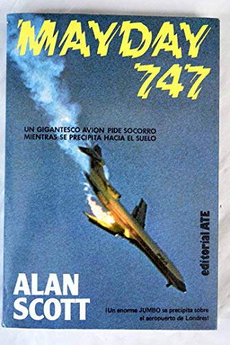 9788474421439: MAYDAY 747 [Tapa blanda] by SCOTT, Alan