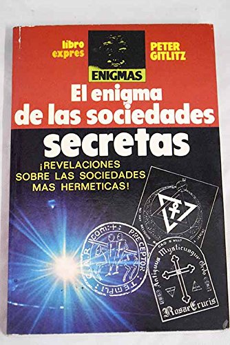9788474422016: EL ENIGMA DE LAS SOCIEDADES SECRETAS. Revelaciones sobre las sociedades ms Hermticas