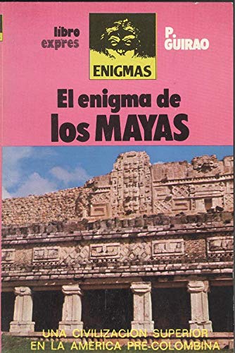 Imagen de archivo de EL ENIGMA DE LOS MAYAS. Una civilizaci P. GUIRAO a la venta por VANLIBER