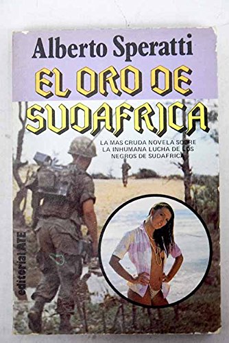 9788474423327: El oro de Sudafrica: [la mas cruda novela sobre la inhumana lucha de los negr... (Spanish Edition)