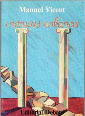 CroÌnicas urbanas (Spanish Edition) (9788474441208) by Vicent, Manuel