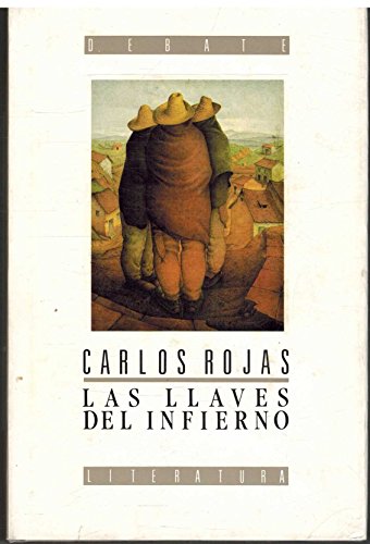 Las llaves del infierno (ColeccioÌn Literatura) (Spanish Edition) (9788474441604) by Rojas, Carlos