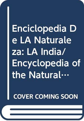 9788474441888: Enciclopedia De LA Naturaleza: LA India/Encyclopedia of the Natural World : India