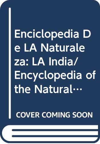 Stock image for Enciclopedia De LA Naturaleza: LA India/Encyclopedia of the Natural World : India for sale by medimops