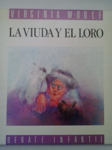 VIUDA Y EL LORO - LA [Paperback] Woolf Virginia (9788474443288) by Virginia Woolf