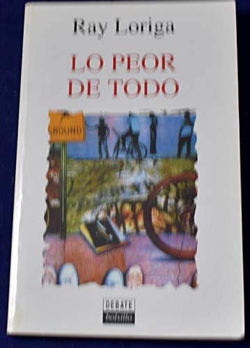 Imagen de archivo de LO PEOR DE TODO a la venta por Librera Rola Libros