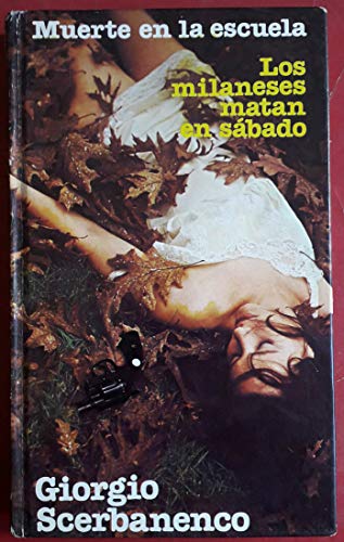 Beispielbild fr Muerte en la Escuela / los Milaneses Matan en Sabado zum Verkauf von Hamelyn