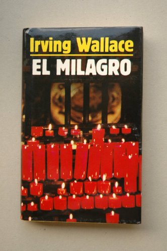 Imagen de archivo de El milagro. Traduccin de Alfredo Serrano. WALLACE, Irving.- a la venta por VANLIBER