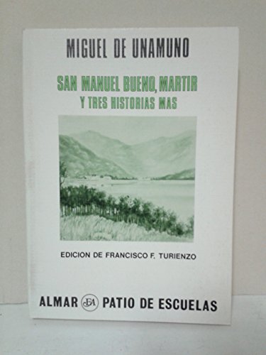 9788474550054: San Manuel bueno, mártir, y tres historias más (Colección Patio de escuelas ; 7) (Spanish Edition)