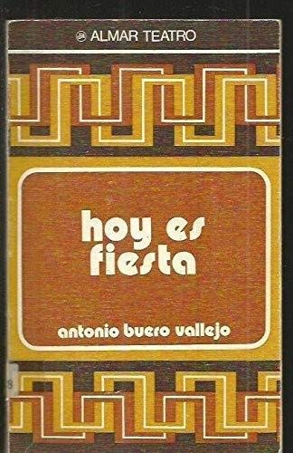 Hoy es fiesta (ColeccioÌn Almar-teatro) (Spanish Edition) (9788474550061) by Buero Vallejo, Antonio