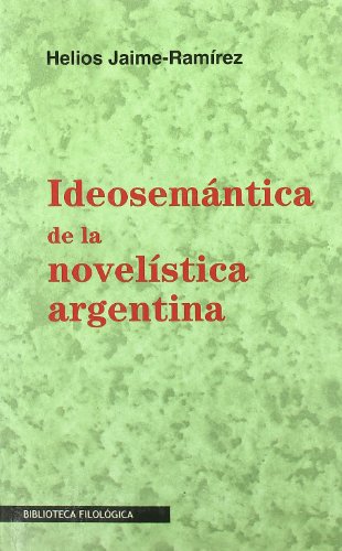 Stock image for Ideosemntica de la novelstica argentina for sale by Librera Juan Rulfo -FCE Madrid