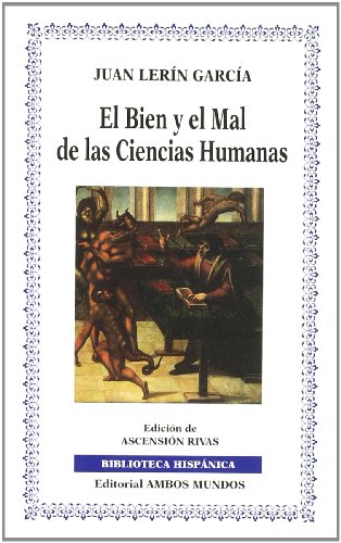 Stock image for El Bien y el Mal de las Ciencias Humanas for sale by Hamelyn