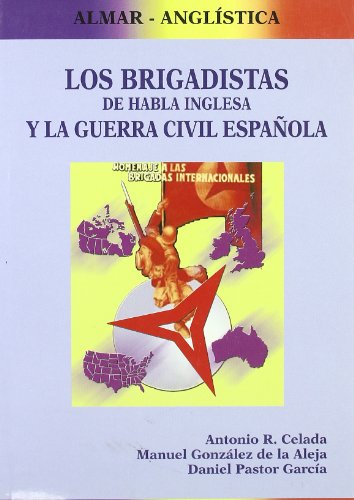Stock image for Los brigadistas de habla inglesa y la guerra civil espaola for sale by medimops