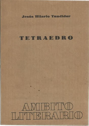 Tetraedro (Ambito literario ; 28) (Spanish Edition) (9788474570090) by Tundidor, JesuÌs Hilario