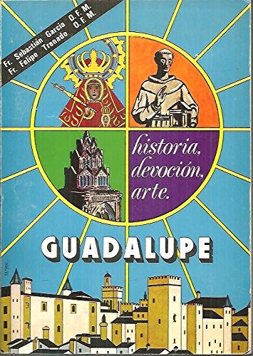 Imagen de archivo de Guadalupe: Historia, Devocion y Arte (History Devotion and Art) a la venta por West End Books